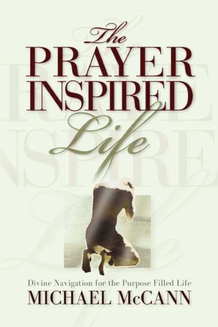 The Prayer Inspired Life, Paperback / softback Book