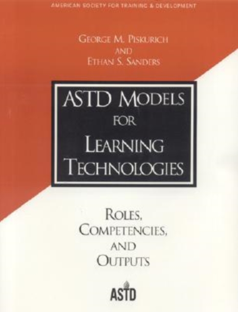 ASTD Models for Learning Technologies : Roles, Competencies, and Outputs, Mixed media product Book