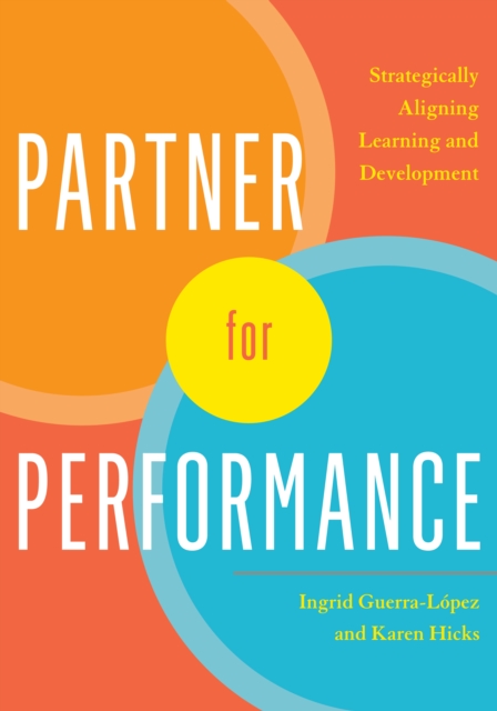 Partner for Performance : Strategically Aligning Learning and Development, Paperback / softback Book