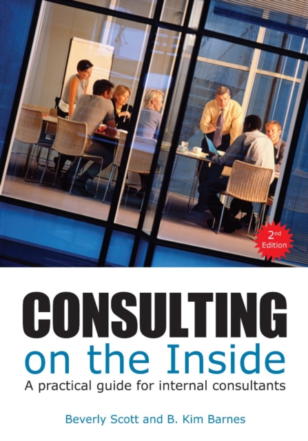 Consulting on the Inside, 2nd ed. : A Practical Guide for Internal Consultants, Paperback / softback Book