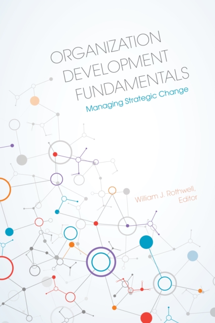 Organization Development Fundamentals : Managing Strategic Change, Paperback / softback Book