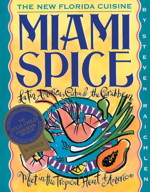 Miami Spice : The New Florida Cuisine, Paperback / softback Book
