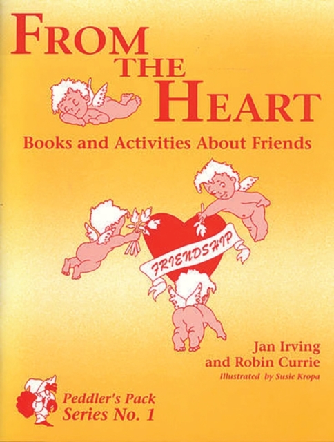 From the Heart : Books and Activities About Friends, Paperback / softback Book
