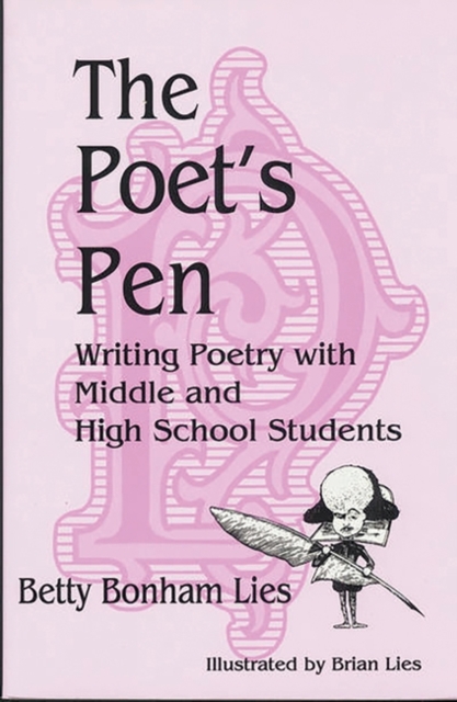 The Poet's Pen : Writing Poetry with Middle and High School Students, Paperback / softback Book