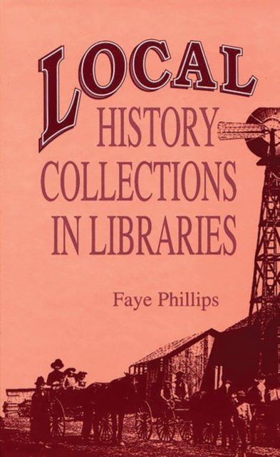 Local History Collections in Libraries, Hardback Book