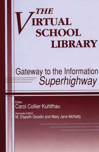 The Virtual School Library : Gateways to the Information Superhighway, Paperback / softback Book