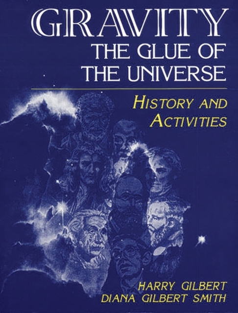 Gravity, the Glue of the Universe : History and Activities, Paperback / softback Book