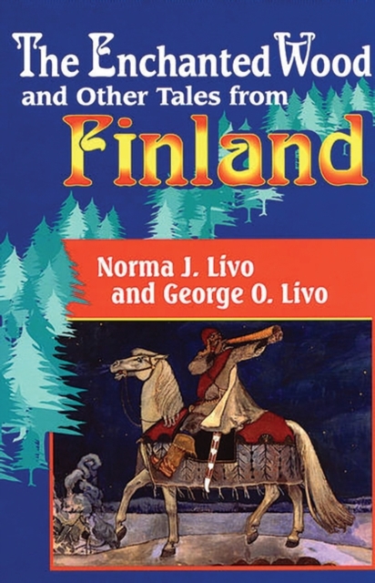 The Enchanted Wood and Other Tales from Finland, Hardback Book