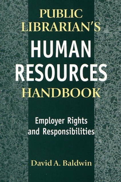 The Public Librarian's Human Resources Handbook : Employer Rights and Responsibilities, Paperback / softback Book