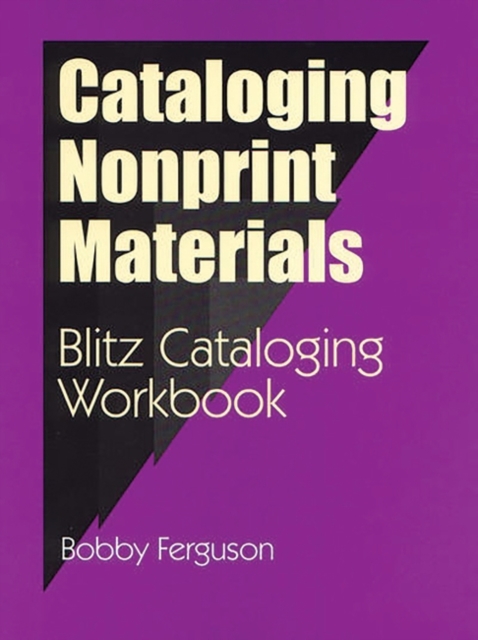Cataloging Nonprint Materials : Blitz Cataloging Workbook, Paperback / softback Book