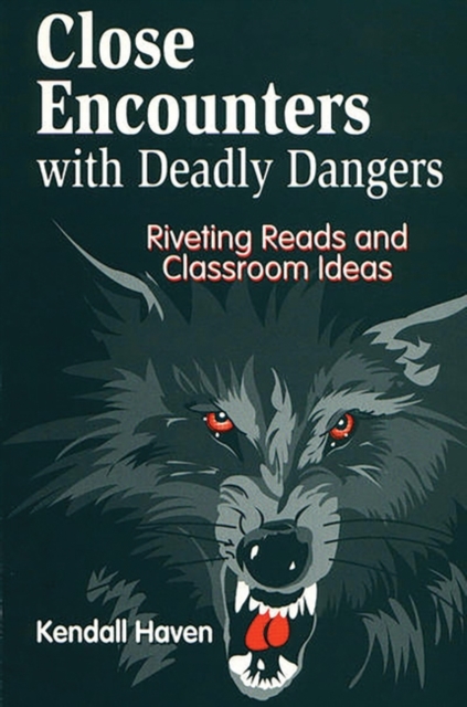 Close Encounters with Deadly Dangers : Riveting Reads and Classroom Ideas, Paperback / softback Book
