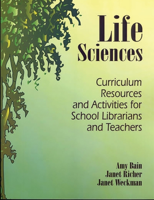 Life Sciences : Curriculum Resources and Activities for School Librarians and Teachers, Paperback / softback Book