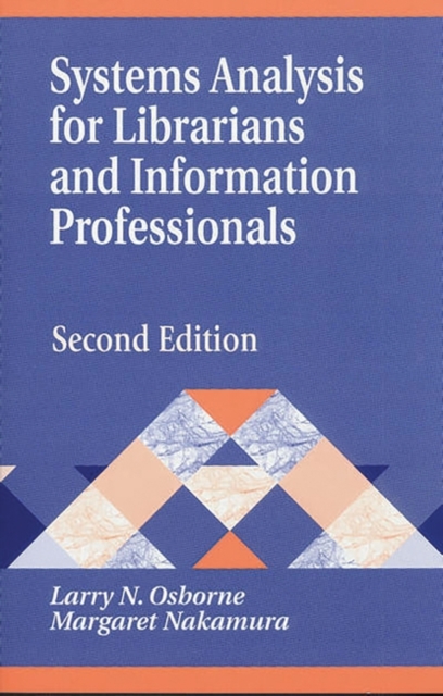 Systems Analysis for Librarians and Information Professionals, 2nd Edition, Paperback / softback Book