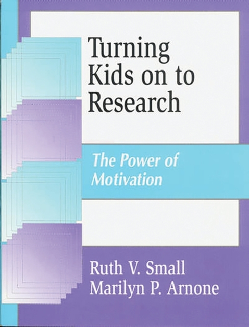 Turning Kids on to Research : The Power of Motivation, Paperback / softback Book