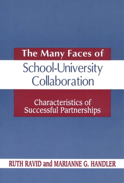 The Many Faces of SchoolUniversity Collaboration : Characteristics of Successful Partnerships, Paperback / softback Book