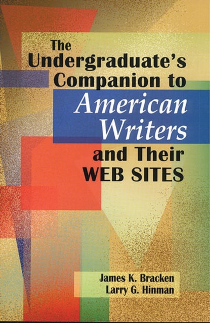 The Undergraduate's Companion to American Writers and Their Web Sites, Paperback / softback Book