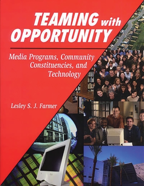 Teaming with Opportunity : Media Programs, Community Constituencies, and Technology, Paperback / softback Book