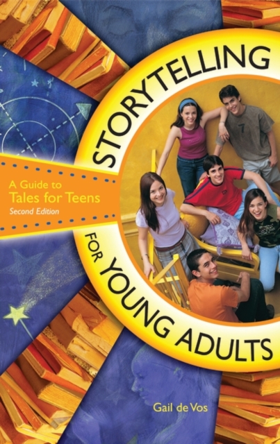Storytelling for Young Adults : A Guide to Tales for Teens, Hardback Book