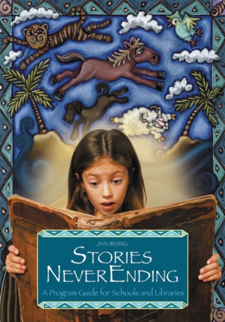 Stories NeverEnding : A Program Guide for Schools and Libraries, Paperback / softback Book