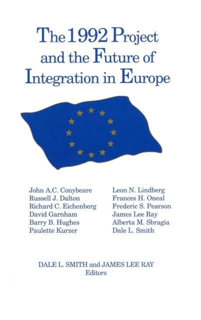 The 1992 Project and the Future of Integration in Europe, Hardback Book