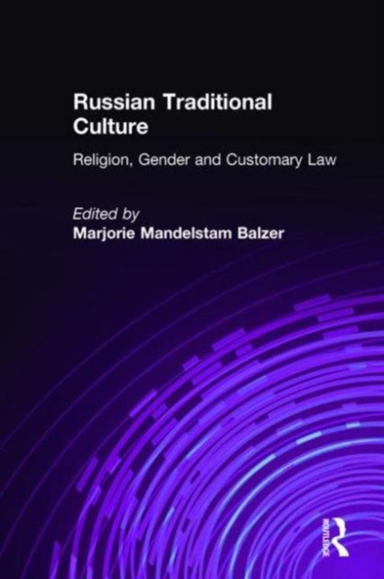 Russian Traditional Culture : Religion, Gender and Customary Law, Hardback Book