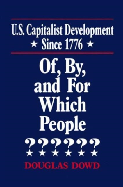 US Capitalist Development Since 1776 : Of, by and for Which People?, Hardback Book