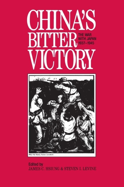 China's Bitter Victory : War with Japan, 1937-45, Paperback / softback Book