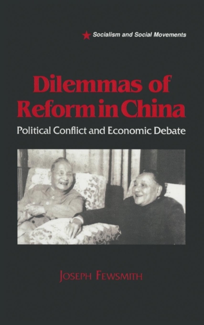 Dilemmas of Reform in China : Political Conflict and Economic Debate, Hardback Book