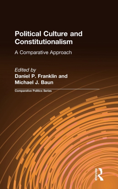 Political Culture and Constitutionalism: A Comparative Approach : A Comparative Approach, Hardback Book