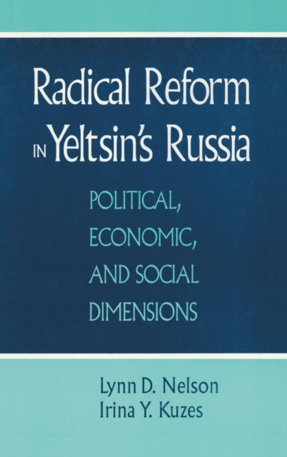 Radical Reform in Yeltsin's Russia : What Went Wrong?, Hardback Book