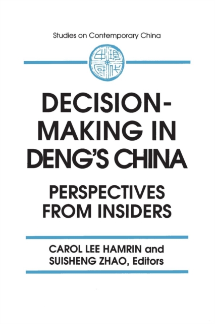 Decision-making in Deng's China : Perspectives from Insiders, Paperback / softback Book