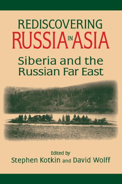 Rediscovering Russia in Asia : Siberia and the Russian Far East, Paperback / softback Book