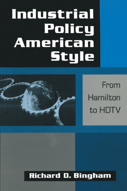 Industrial Policy American-style: From Hamilton to HDTV : From Hamilton to HDTV, Paperback / softback Book