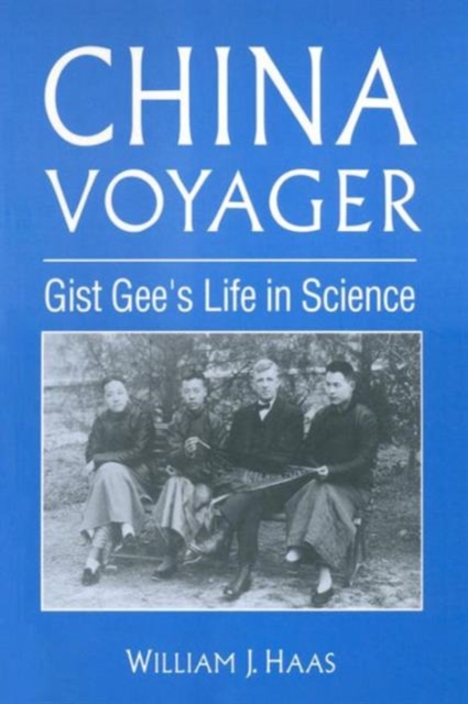 China Voyager : Gist Gee's Life in Science, Paperback / softback Book