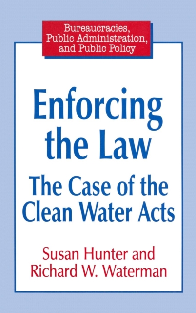Enforcing the Law : Case of the Clean Water Acts, Hardback Book