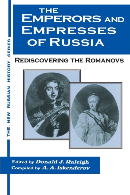 The Emperors and Empresses of Russia : Reconsidering the Romanovs, Paperback / softback Book