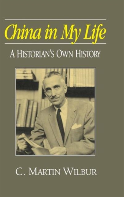 China in My Life: A Historian's Own History : A Historian's Own History, Hardback Book