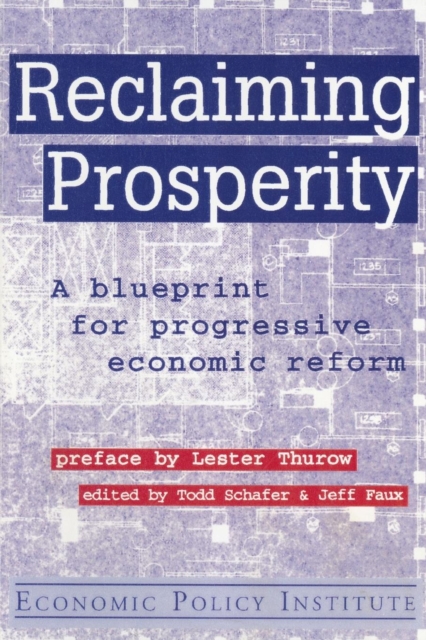 Reclaiming Prosperity : Blueprint for Progressive Economic Policy, Paperback / softback Book