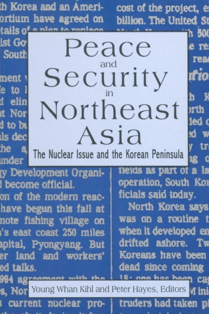 Peace and Security in Northeast Asia : Nuclear Issue and the Korean Peninsula, Paperback / softback Book