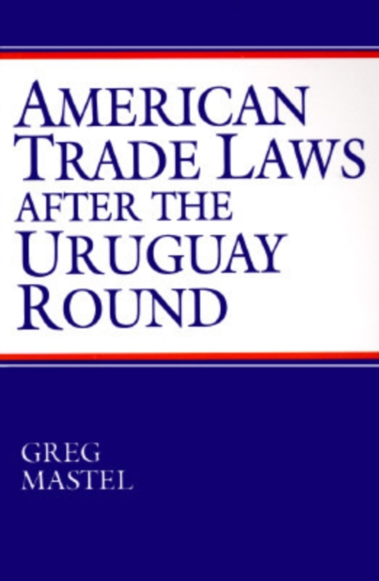 American Trade Laws After the Uruguay Round, Paperback / softback Book