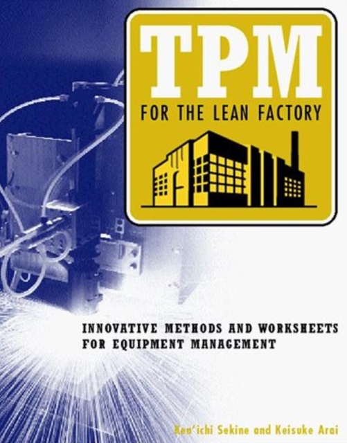 TPM for the Lean Factory : Innovative Methods and Worksheets for Equipment Management, Hardback Book