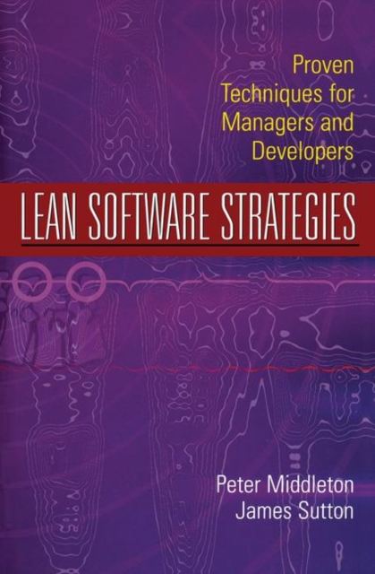 Lean Software Strategies : Proven Techniques for Managers and Developers, Hardback Book