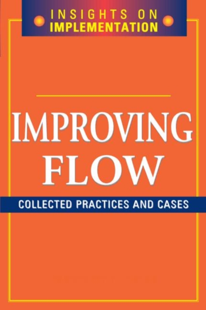 Improving Flow : Collected Practices and Cases, Paperback / softback Book