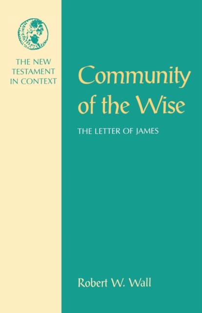 Community of the Wise : Letter of James, Paperback / softback Book