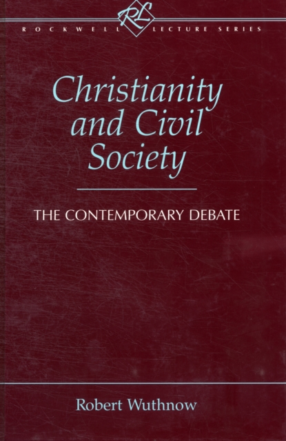Christianity and Civil Society : The Contemporary Debate, Hardback Book