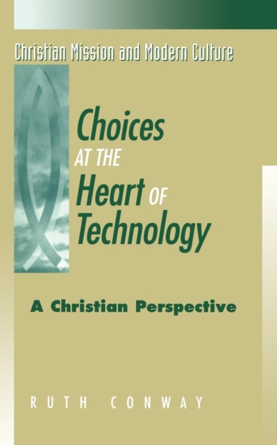Choices at the Heart of Technology, Paperback / softback Book
