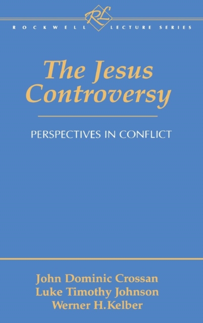 Jesus Controversy : Perspectives in Conflict, Hardback Book