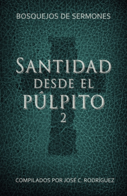 Santidad desde el pulpito, Numero 2 : Bosquejos de sermones, Paperback / softback Book