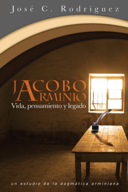 Vida, Pensamiento y Legado de Jacobo Arminio, Paperback / softback Book