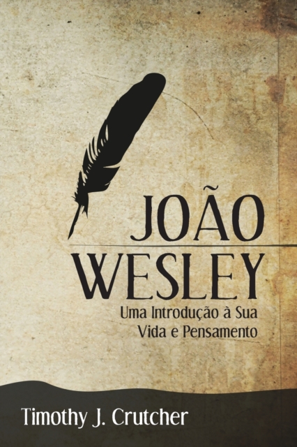 Joao Wesley : Uma Introducao a Sua Vida e Pensamento, Paperback / softback Book
